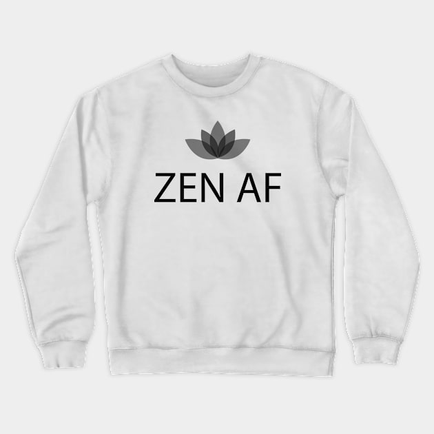 ZEN AF Crewneck Sweatshirt by KC Happy Shop